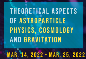 APCG school - Theoretical Aspects of Astroparticle Physics, Cosmology and Gravitation 2022